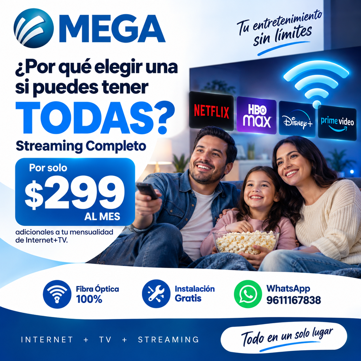 MEGA: Streaming Completo con Netflix, HBO Max, Disney+ y Prime Video por $299 al mes adicionales a tu mensualidad de Internet y TV.